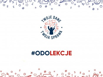 Plansza informacyjna z umieszczonym po środku napisem #ODOLEKCJE oraz logotypem ogólnopolskiego programu edukacyjnego "Twoje dane - Twoja sprawa".